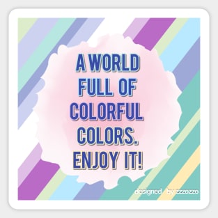 a world full of colorful colors.Enjoy it! Sticker